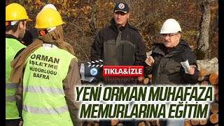 Yeni Orman Muhafaza Memurlarına Eğitim