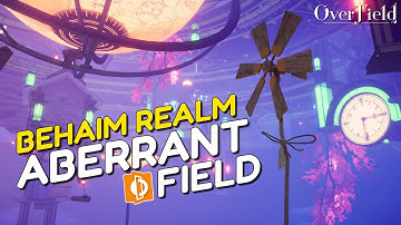 Aberrant Field Dungeon in Behaim Realm | Overfield
