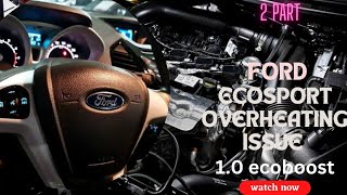 Overheating Problem Ford Ecosport 1.0 L Ecoboost 3 Cylinder Petrol Engine || PICKUP ISSUE Part 2