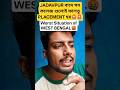 NO PLACEMENT❌🚨WORST SITUATION OF WB GOVT/PVT COLLEGES🤬 #wbjee2026 #shorts