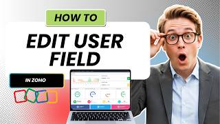 How to Edit a User Custom Field in Zoho Books (Updated 2026)