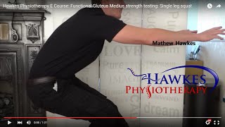 Hawkes Physiotherapy E Course: Functional Gluteus Medius strength testing: Single leg squat