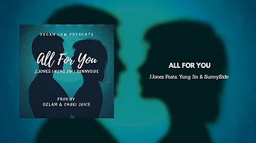 [All For You] - J.Jones Feats. Yung Jin & SunnySide (Prod.by Ozlam & Chuki Juice) Sugah Low Records