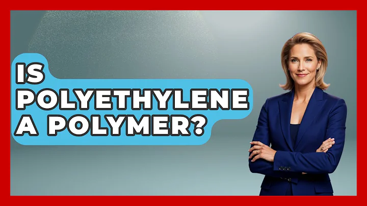 Is Polyethylene A Polymer? - Chemistry For Everyone
