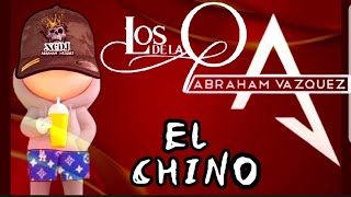 El chino letra - Abraham Vazquez \& Los de la O