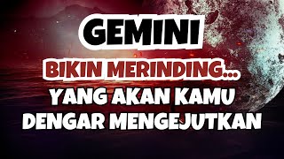 GEMINI✨BIKIN MERINDING..‼️YANG AKAN KAMU DENGAR MENGEJUTKAN GEMINI