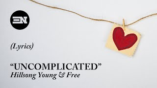 Uncomplicated Lyrics Hillsong Young & Free