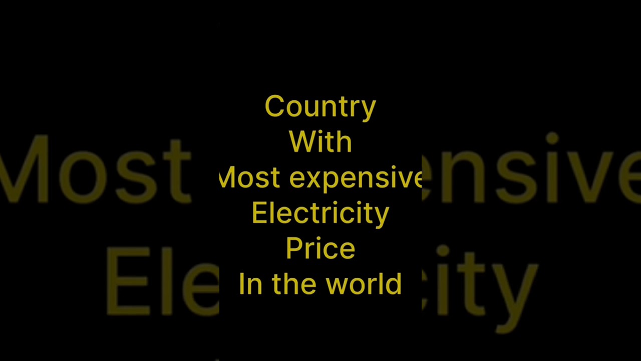 Country With the Most Expensive Electricity Price in the WORLD