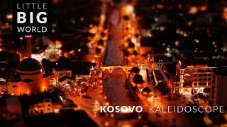 Kosovo Kaleidoscope in 4k | Little Big World | Time lapse & Tilt shift