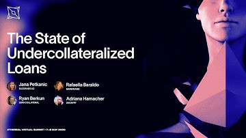 The State of Undercollateralized Loans | Ethereal Virtual Summit 2020