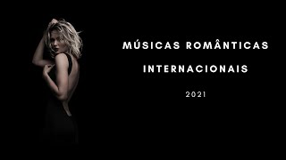 Melhores músicas românticas internacionais 2021  |  Tela preta  |  Músicas pra namorar