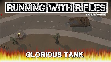 Running With Rifles Beta - "Glorious Tank" (Gameplay)