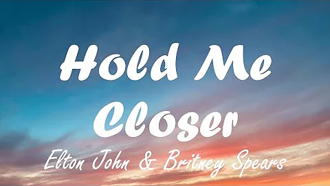 Elton John & Britney Spears - Hold Me Closer (Lyrics)