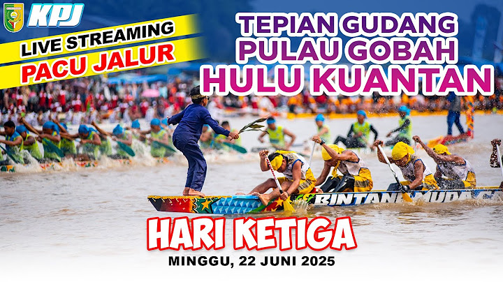 [LIVE] Pacu Jalur Hari Ketiga di Hulu Kuantan (2025)