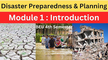 Module 1 II Disaster Preparedness Planning & Management II Civil Engineering II BEU II 4th Semester