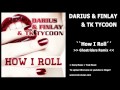 Darius  finlay  tk tycoon  how i roll ghostriders remix