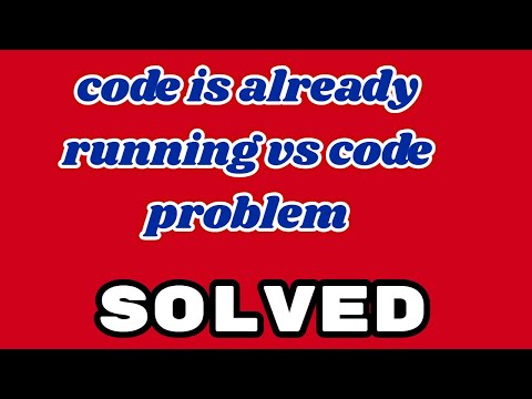 code is already running vs code problem // fix this error