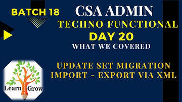 CSA Admin Batch18 | Day 20 | Update Set Move - Import - Export Via XML