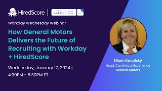 How General Motors Delivers the Future of Recruiting with Workday + HiredScore