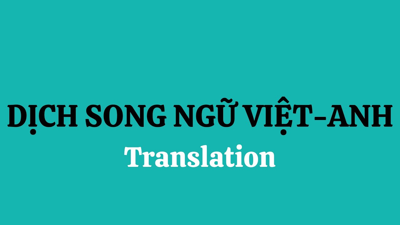 Nghe & Dịch song ngữ Việt-Anh 36. (Intermediate level)