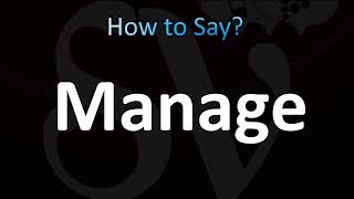 How to Pronounce Manage (CORRECTLY!)