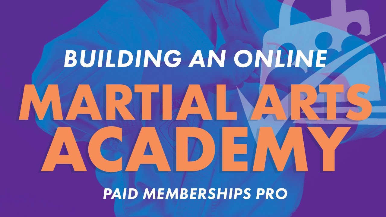 Building an Online Academy for Martial Arts with Paid Memberships Pro