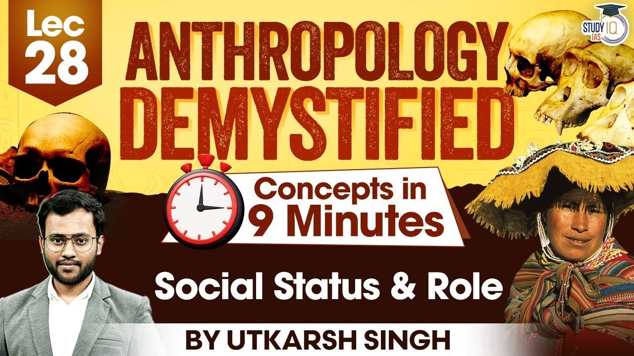 UPSC Anthropology Optional | Lec 28: Social Status & Role | UPSC Mains | StudyIQ IAS
