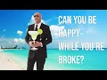 Can you be happy while you're BROKE?! | Ask Mr. Wonderful #12 Kevin O'Leary