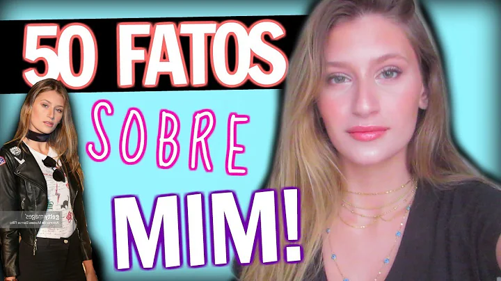 50 FATOS SOBRE MIM | Paula La Croix