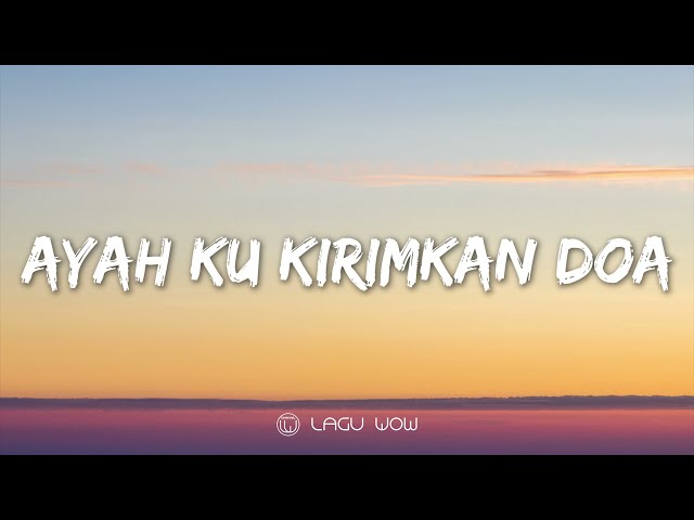 LAONEIS - Ayah Kukirimkan Doa (Lyrics) SEDIH❗❗ class=