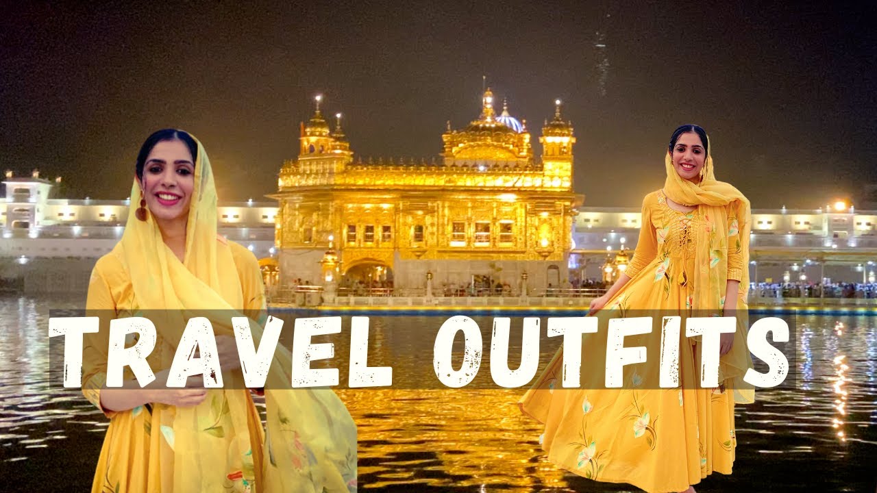 Travel Outfits from my trip to Amritsar & Vaishno Devi