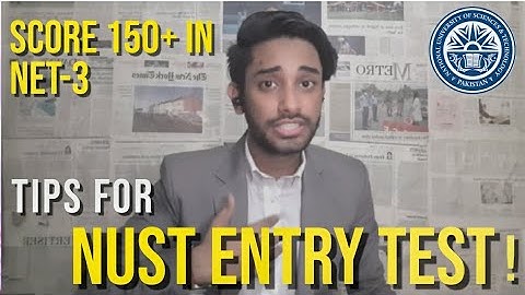 TIPS TO SCORE 150+ IN NUST ENTRY TEST 2020 - HOW TO PREPARE FOR NET