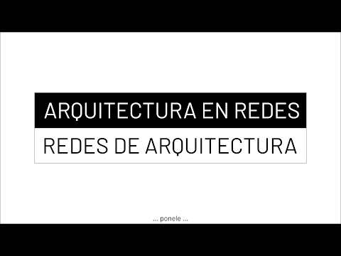 Video: Redes Arquitectónicas