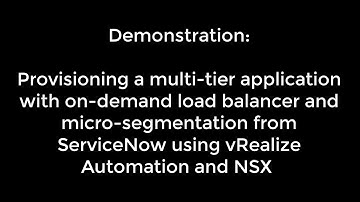 Provisioning a Multi-Tier App with Load Balancer & Micro-segmentation using ServiceNow, vRA, and NSX
