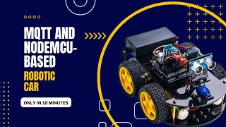 MQTT and NodeMCU-Based Robotic Car Control | DIY Tutorial