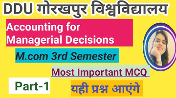 DDU|Accounting for Managerial Decisions| M.com.3rd Semester|Most important MCQ||यही प्रश्न आएंगे