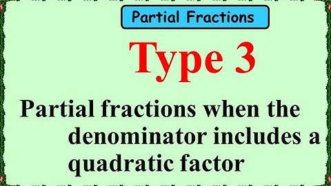 Partial Fraction Type 3