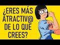 7 Señales Reales De Que Eres Mucho Más Atractivo De Lo Que Crees