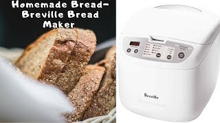 Healthy Homemade Bread using Breville Bread Maker