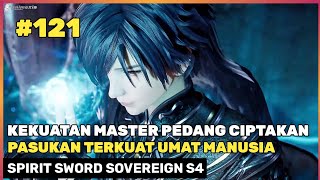 PASUKAN TERKUAT MASTER PEDANG ‼️🔥- DONGHUA SPIRIT SWORD SOVEREIGN SEASON 4 PART 121