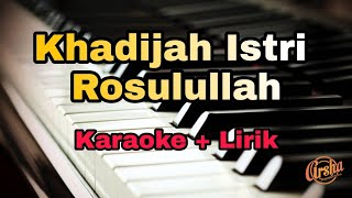 Karaoke Khadijah Istri Rosulullah || Versi Sakir Daulay Feat Nadzira Shafa ( Karaoke   Lirik )