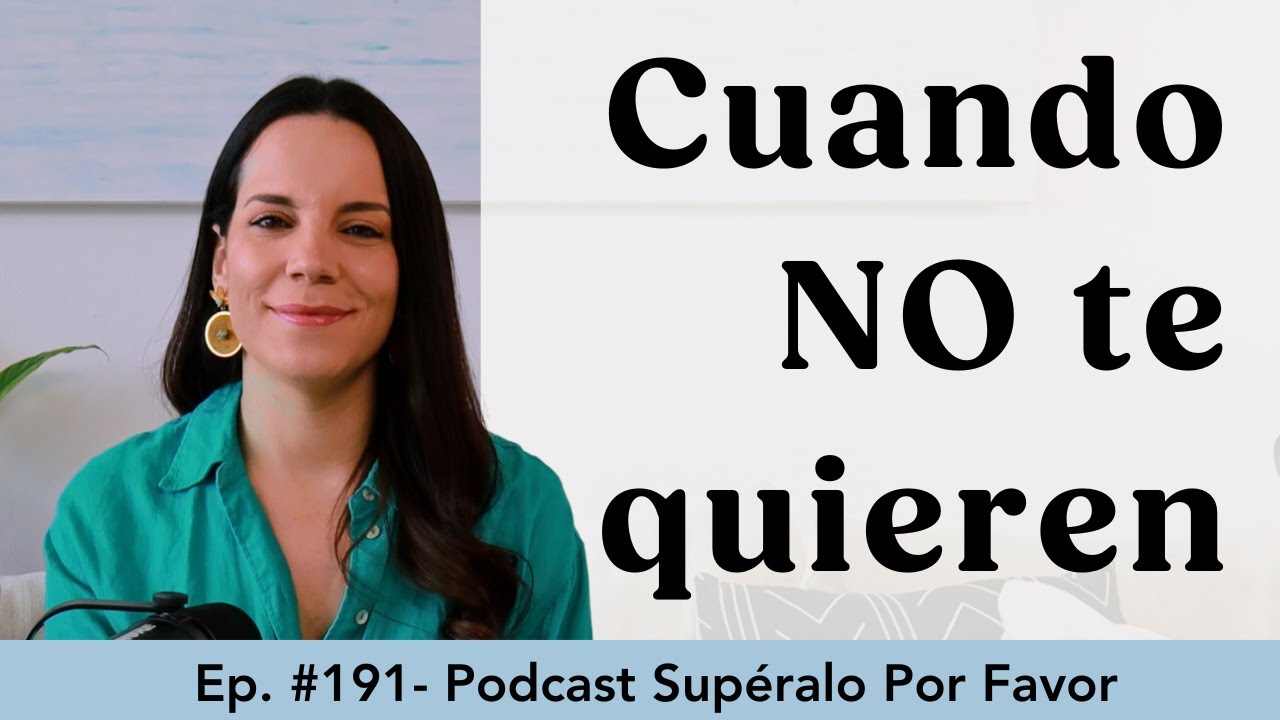 191 | Amor NO correspondido - Supéralo Por Favor | Podcast en Español