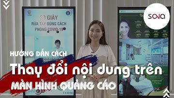 Hướng dẫn cách thay đổi nội dung hiển thị trên MÀN HÌNH QUẢNG CÁO SONA