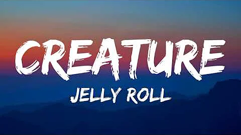 Jelly Roll - Creature (Lyrics)