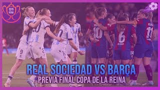 👑  FINAL COPA DE LA REINA | FC BARCELONA - REAL SOCIEDAD | CLAVES, ONCES, PRONÓSTICO... Y MÁS