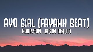 Robinson, Jason Derulo - Ayo Girl (Fayahh Beat) LYRICS ft. Rema Resimi