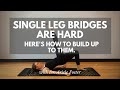Single Leg Bridges Are Hard. Here's How to Make them Accessible.