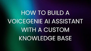 How to Build a VoiceGenie AI Assistant with a Custom Knowledge Base | Step-by-Step Tutorial