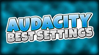 Best Audacity Settings 2019! (Professional Audio for Commentaries)