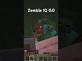 Zombie IQ=0 #minecraft #minecraftmemes #animation #gaming #gameplay #zombie #minecraftshorts